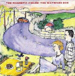 The Magnetic Fields : The Wayward Bus